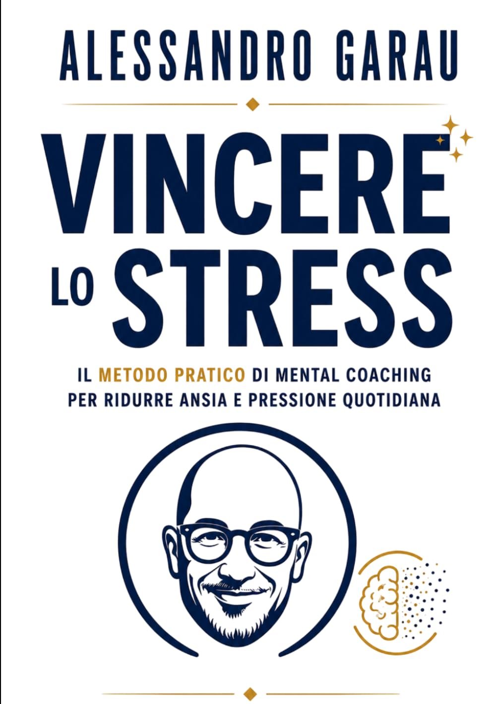 Copertina di Vincere lo Stress con il Mental Coaching di Alessandro Garau